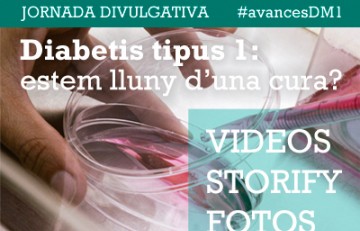 Videos, storify i fotos de la jornada divulgativa Diabetis tipus 1: estem lluny d'una cura?