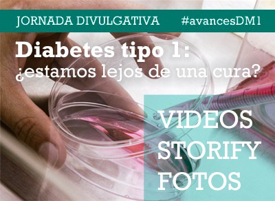 Videos, storify y fotos de la jornada divulgativa Diabetes tipo 1: ¿estamos lejos de una cura?